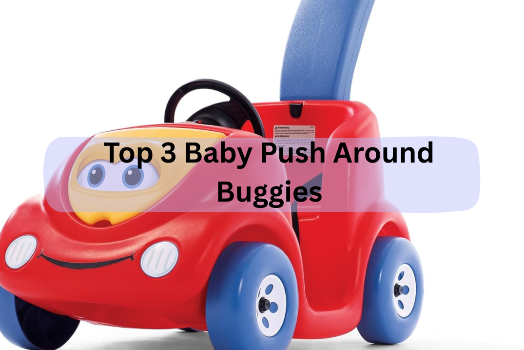 3 best step2 push around buggies for toddlers (comparison guide)