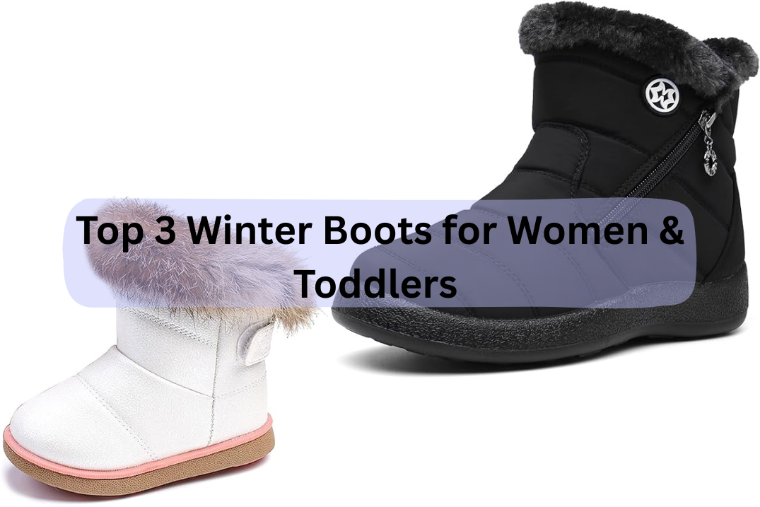 best winter boots for women & toddlers (waterproof & warm comparison guide)